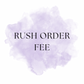 Rush order fee. DO NOT PURCHASE UNLESS DISCUSSED FIRST