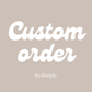Custom order for So Simply