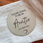 You're going to be an Auntie, pregnancy reveal plaque